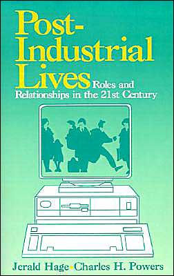 Post-Industrial Lives: Roles and Relationships in the 21st Century / Edition 1