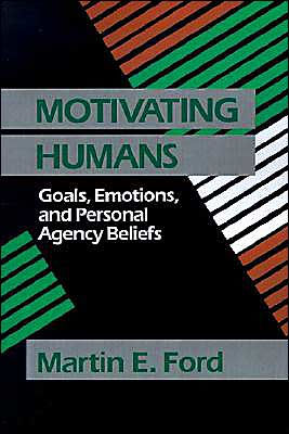 Motivating Humans: Goals, Emotions, and Personal Agency Beliefs / Edition 1