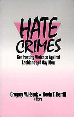 Hate Crimes: Confronting Violence Against Lesbians and Gay Men / Edition 1