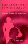 Title: Legal Responses to Wife Assault: Current Trends and Evaluation / Edition 1, Author: N . Zoe Hilton