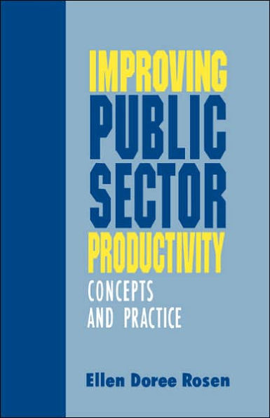 Improving Public Sector Productivity: Concepts and Practice / Edition 1