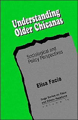 Understanding Older Chicanas: Sociological and Policy Perspectives / Edition 1