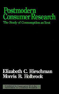 Postmodern Consumer Research: The Study of Consumption as Text / Edition 1