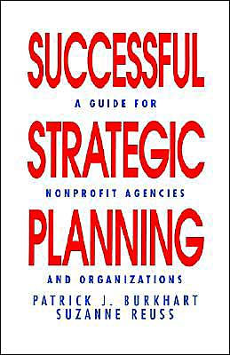 Successful Strategic Planning: A Guide for Nonprofit Agencies and Organizations / Edition 1