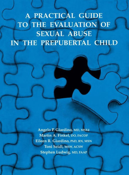 A Practical Guide to the Evaluation of Sexual Abuse in the Prepubertal Child / Edition 1