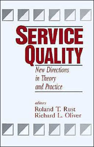 Title: Service Quality: New Directions in Theory and Practice / Edition 1, Author: Roland T. Rust
