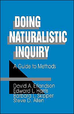 Doing Naturalistic Inquiry: A Guide to Methods / Edition 1