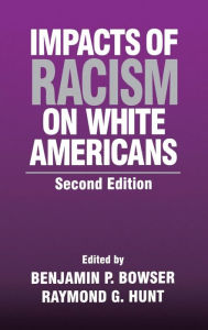 Title: Impacts of Racism on White Americans, Author: Raymond G. Hunt