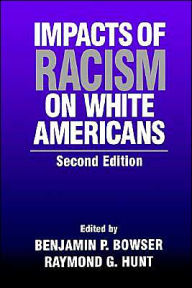Title: Impacts of Racism on White Americans / Edition 2, Author: Raymond G. Hunt