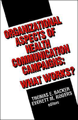 Organizational Aspects of Health Communication Campaigns: What Works? / Edition 1