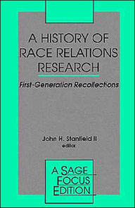 Title: A History of Race Relations Research: First Generation Recollections / Edition 1, Author: John H. Stanfield