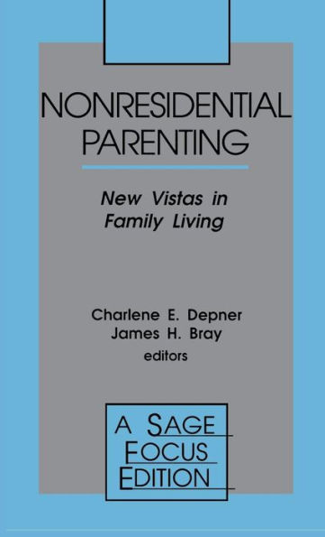 Nonresidential Parenting: New Vistas in Family Living / Edition 1