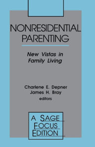 Title: Nonresidential Parenting: New Vistas in Family Living, Author: Charlene E. Depner