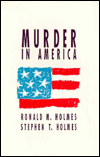 Title: Murder in America / Edition 1, Author: Ronald M. Holmes