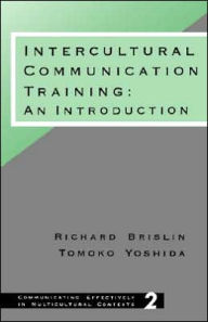 Title: Intercultural Communication Training: An Introduction / Edition 1, Author: Richard W. Brislin