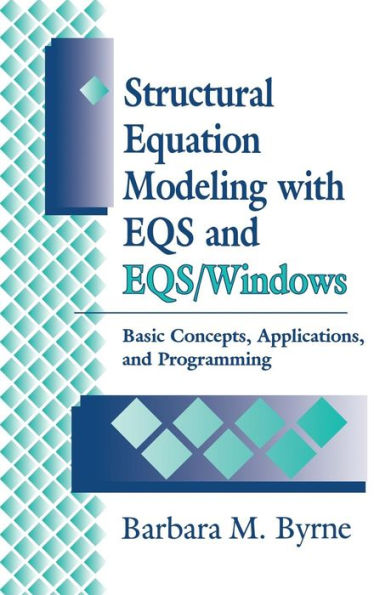 Structural Equation Modeling with EQS and EQS/WINDOWS: Basic Concepts, Applications, and Programming