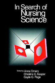 Title: In Search of Nursing Science / Edition 1, Author: Anna K. Omery
