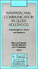 Interpersonal Communication in Older Adulthood: Interdisciplinary Theory and Research / Edition 1