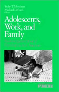 Title: Adolescents, Work, and Family: An Intergenerational Developmental Analysis, Author: Jeylan T. Mortimer