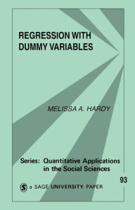 Title: Regression with Dummy Variables / Edition 1, Author: Melissa A Hardy