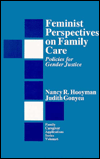 Title: Feminist Perspectives on Family Care: Policies for Gender Justice, Author: Nancy R. Hooyman