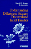 Understanding Differences between Divorced and Intact Families: Stress, Interaction, and Child Outcome / Edition 1