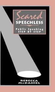 Title: Scared Speechless: Public Speaking Step by Step / Edition 1, Author: Rebecca McDaniel