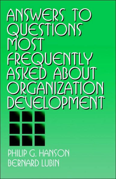 Answers to Questions Most Frequently Asked about Organization Development / Edition 1