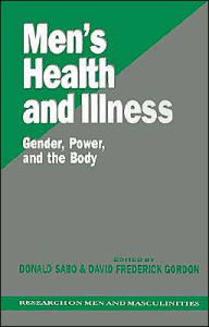Title: Men's Health and Illness: Gender, Power, and the Body / Edition 1, Author: Donald Sabo