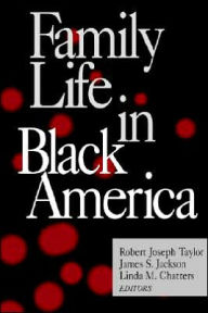 Title: Family Life in Black America / Edition 1, Author: Robert Joseph Taylor