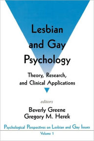 Title: Lesbian and Gay Psychology: Theory, Research, and Clinical Applications / Edition 1, Author: Beverly A. Greene