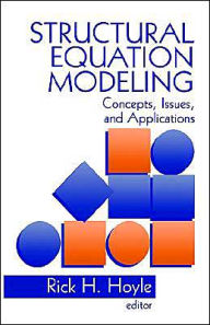 Title: Structural Equation Modeling: Concepts, Issues, and Applications / Edition 1, Author: Rick H. Hoyle