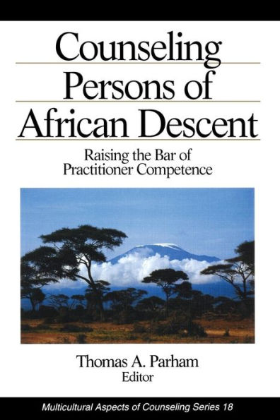 Counseling Persons of African Descent: Raising the Bar of Practitioner Competence / Edition 1