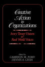 Creative Action in Organizations: Ivory Tower Visions and Real World Voices / Edition 1