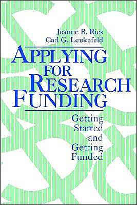 Applying for Research Funding: Getting Started and Getting Funded / Edition 1