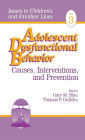 Adolescent Dysfunctional Behavior: Causes, Interventions, and Prevention