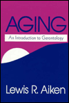 Title: Aging: An Introduction to Gerontology / Edition 1, Author: Lewis R. Aiken