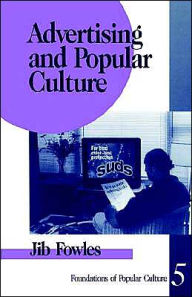 Title: Advertising and Popular Culture / Edition 1, Author: Jib Fowles