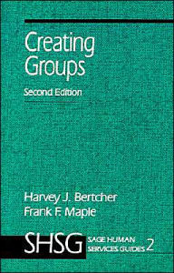 Title: Creating Groups / Edition 2, Author: Harvey J. Bertcher