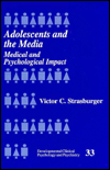 Title: Adolescents and the Media: Medical and Psychological Impact / Edition 1, Author: Victor C. Strasburger