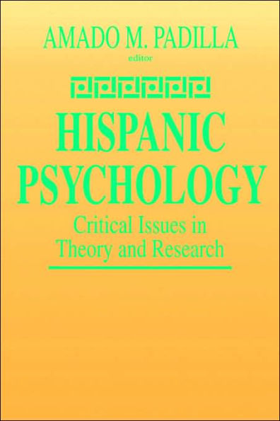 Hispanic Psychology: Critical Issues in Theory and Research / Edition 1