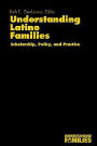 Understanding Latino Families: Scholarship, Policy, and Practice / Edition 1