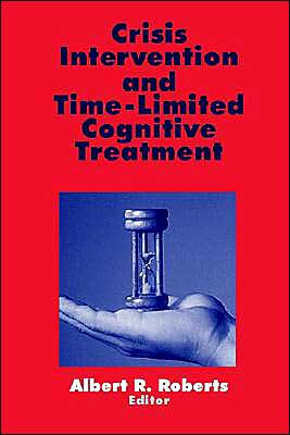 Crisis Intervention and Time-Limited Cognitive Treatment / Edition 1