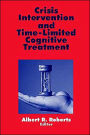 Crisis Intervention and Time-Limited Cognitive Treatment / Edition 1