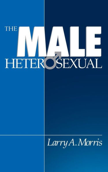 The Male Heterosexual: Lust in His Loins, Sin in His Soul? / Edition 1