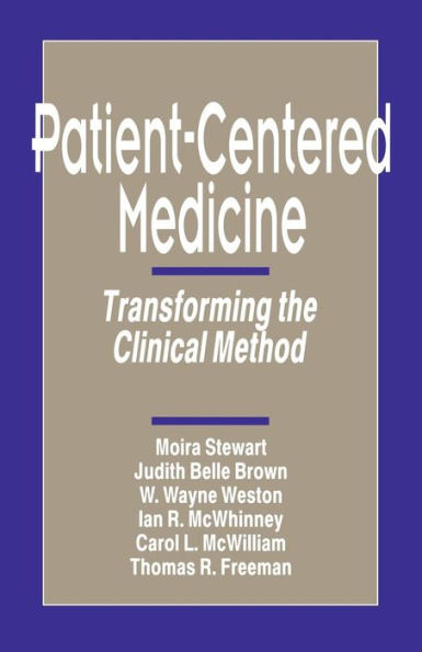Patient-Centered Medicine: Transforming the Clinical Method / Edition 1