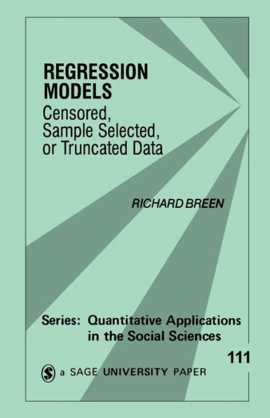 Regression Models: Censored, Sample Selected, or Truncated Data / Edition 1