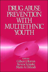 Title: Drug Abuse Prevention with Multiethnic Youth / Edition 1, Author: Gilbert J. Botvin