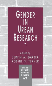 Title: Gender in Urban Research / Edition 1, Author: Judith A. Garber