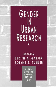 Title: Gender in Urban Research / Edition 1, Author: Judith A. Garber